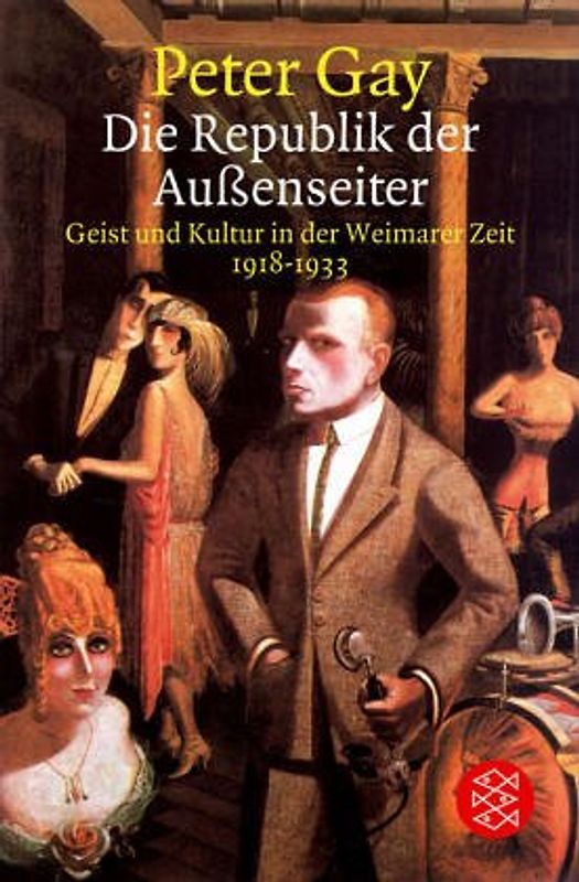 Die Republik der Aussenseiter. Geist und Kultur in der Weimarer Zeit 1918-1933