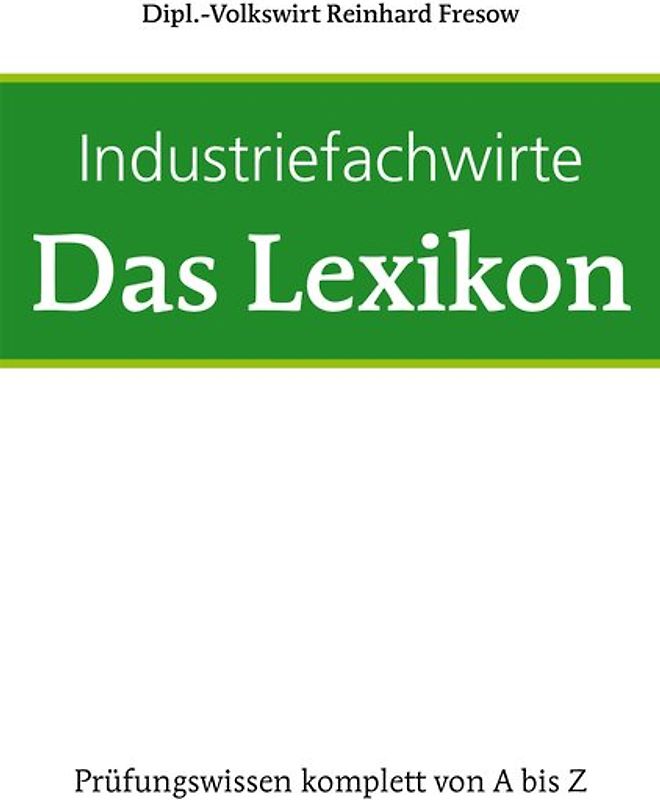 Industriefachwirte - Das Lexikon