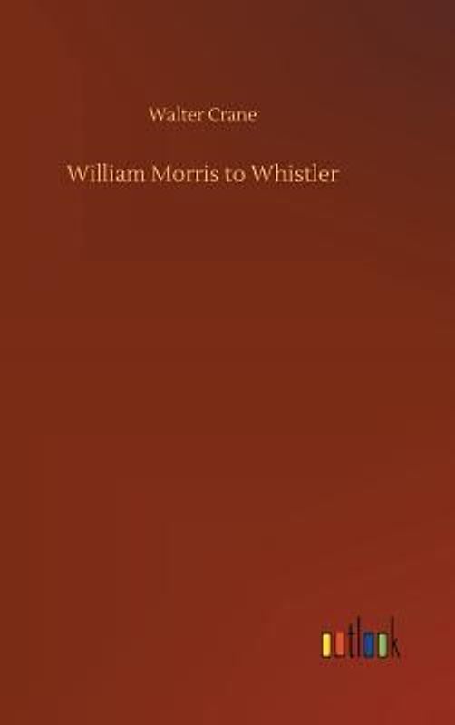 William Morris to Whistler