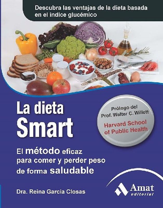 La dieta Smart : el método eficaz para comer y perder peso de forma saludable