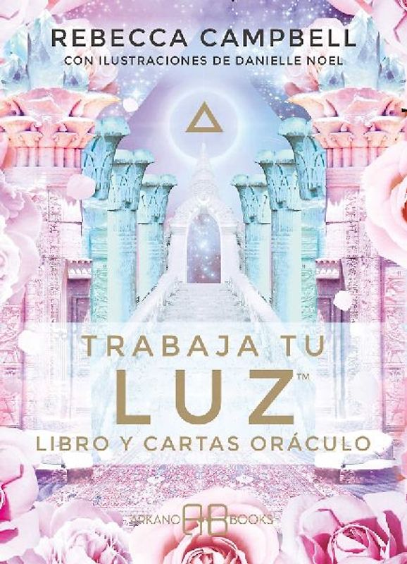 Trabaja tu luz : libro y cartas oráculo