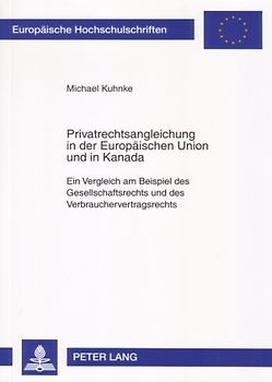 Privatrechtsangleichung in der Europäischen Union und in Kanada