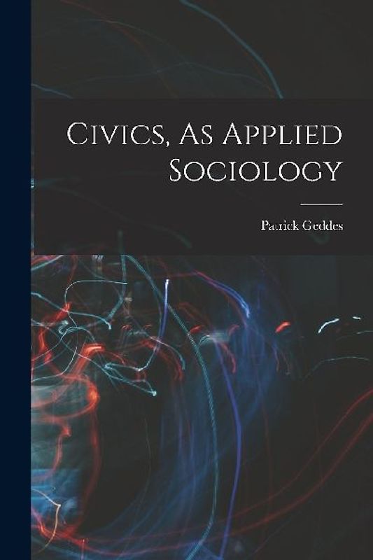 Civics, As Applied Sociology