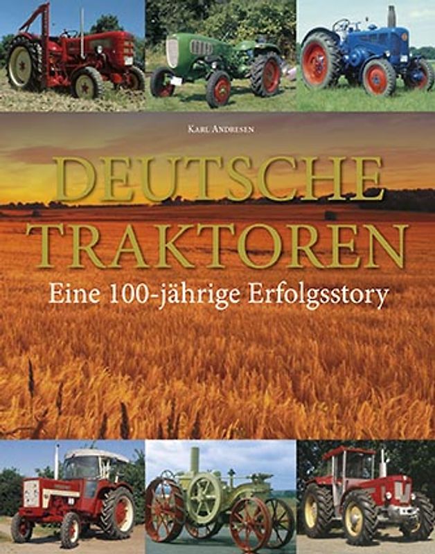 Deutsche Traktoren. Eine 100-jährige Erfolgsstory