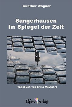 Sangerhausen - Im Spiegel der Zeit