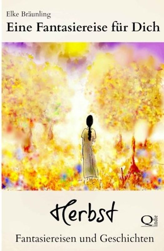 Eine Fantasiereise für Dich - HERBST: Fantasiereisen für Kinder - Bräunling, Elke