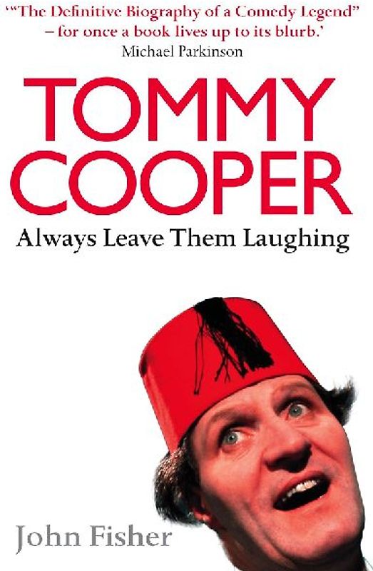 Tommy Cooper: Always Leave Them Laughing