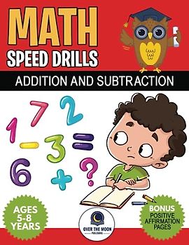 Addition and Subtraction Math Speed Drills: 100 Days of Timed Tests Add and Subtract Workbook for Kids with Bonus Positive Affirmation pages, Perfect for Grades K-2