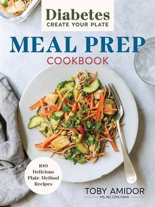 Diabetes Create Your Plate Meal Prep Cookbook