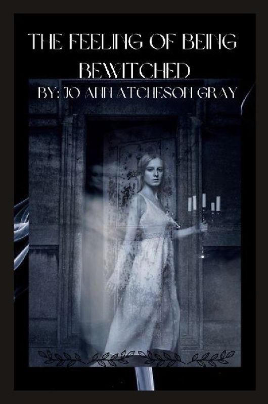 The Feeling of Being Bewitched