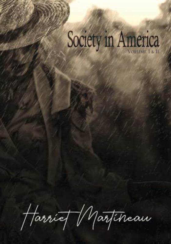 Society in America: Volume I & II, Complete