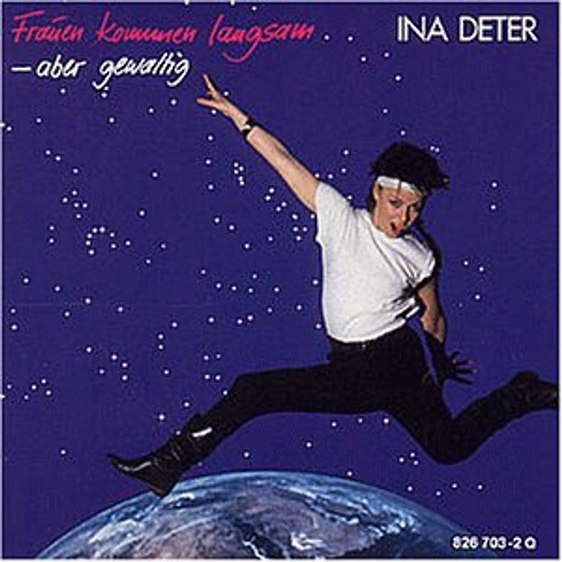 Ina Deter - Frauen Kommen Langsam Aber Gew