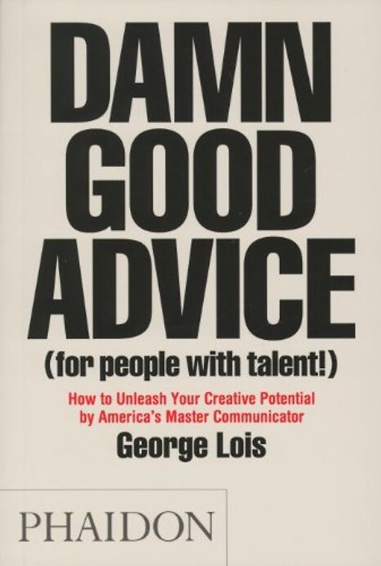 Damn Good Advice (For People with Talent!)