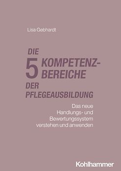 Die fünf Kompetenzbereiche der Pflegeausbildung