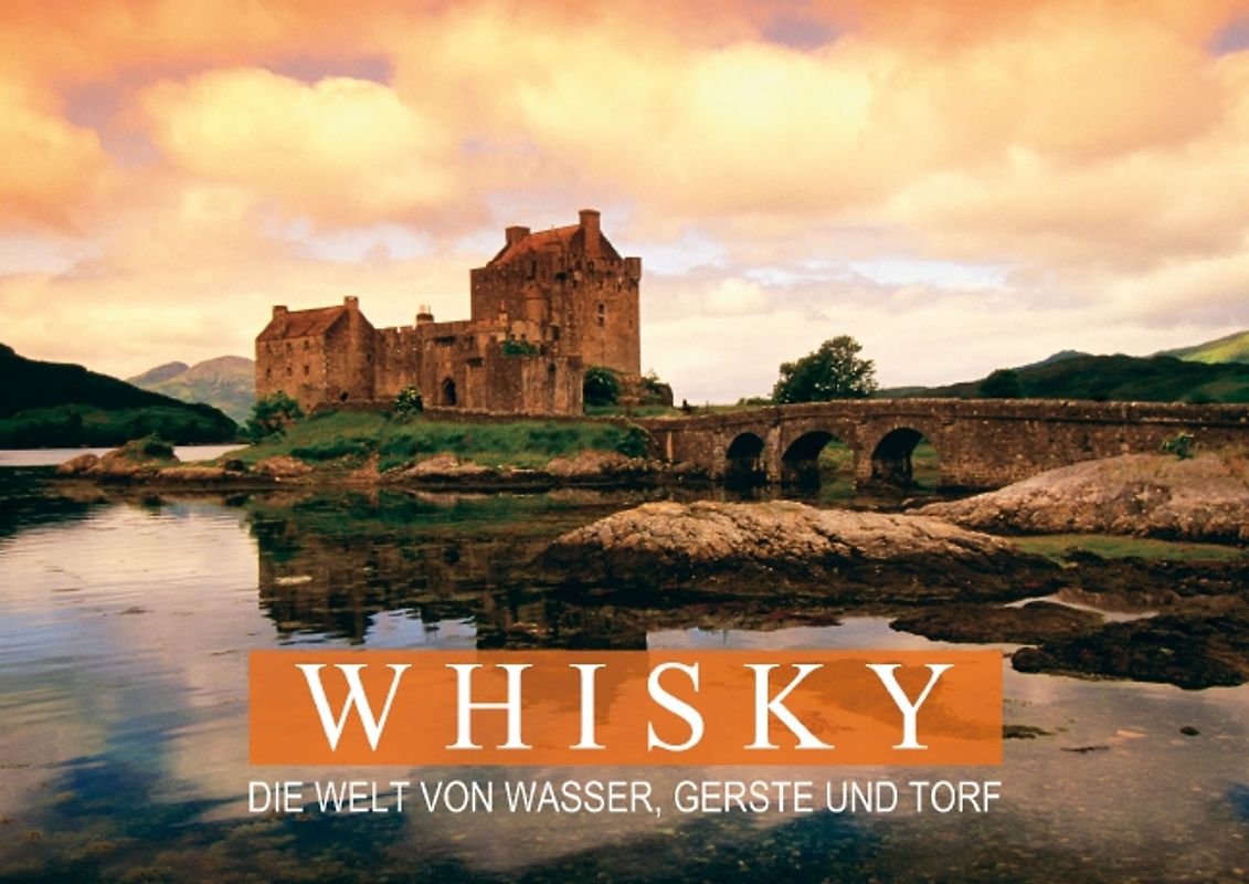 Whisky – die Welt von Wasser, Gerste und Torf (Posterbuch DIN A3 quer)