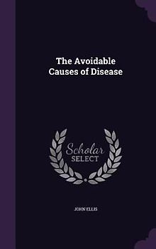 The Avoidable Causes of Disease