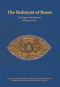The Rubaiyat of Rumi, The Ergin Translations, Volume 4