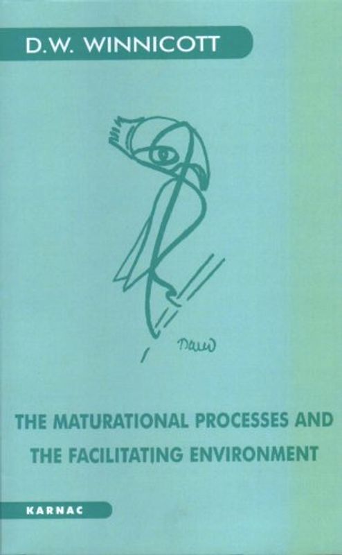 The Maturational Processes and the Facilitating Environment (Maresfield library) - Donald W. Winnicott