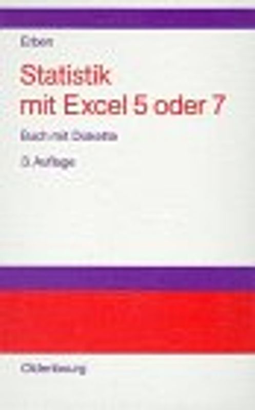 Statistik mit Excel 5 oder 7. Lehr- und Übungsbuch mit zahlreichen Excel Beispieltabellen und mit Diskette