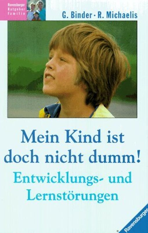 Mein Kind ist doch nicht dumm!. Entwicklungs- und Lernstörungen. Mit neuer Rechtschreibung