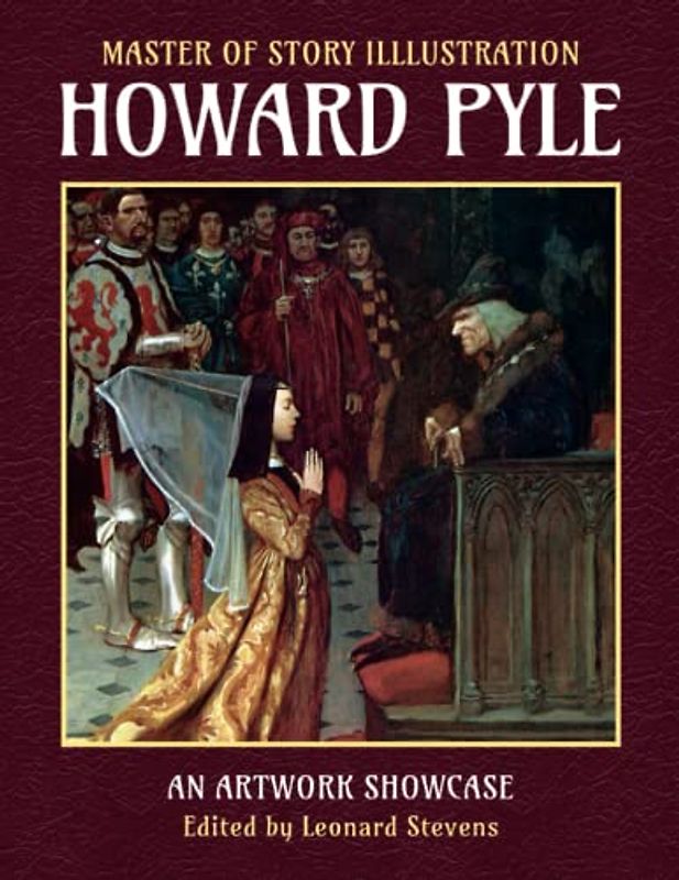 Howard Pyle: Master of Story Illustration
