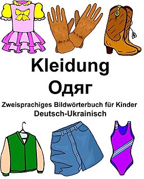 Deutsch-Ukrainisch Kleidung Zweisprachiges Bildwörterbuch für Kinder (FreeBilingualBooks.com)