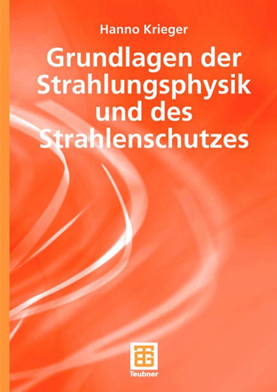 Grundlagen der Strahlungsphysik und des Strahlenschutzes