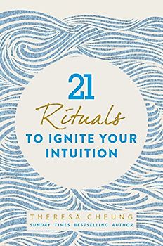 21 Rituals to Ignite Your Intuition