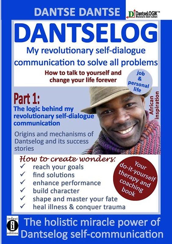 DANTSELOG - My revolutionary self-dialogue communication to solve all problems - How to talk to yourself and change your life forever