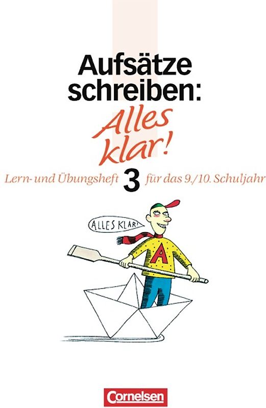 Alles klar! - Deutsch - Sekundarstufe I - Bisherige Ausgabe / 9./10. Schuljahr - Aufsätze schreiben 3