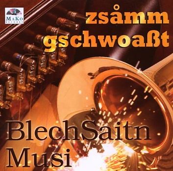 Blechsaitn Musi - Zsamm Gschwoaßt