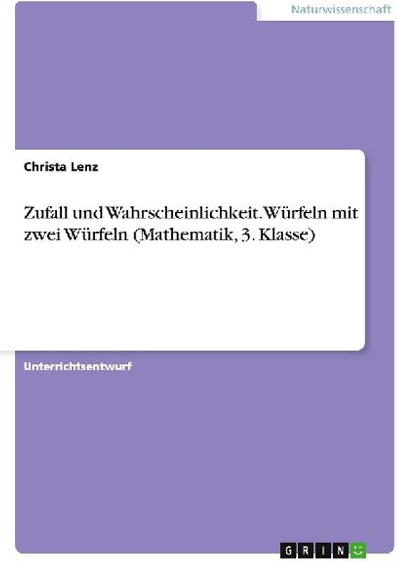 Zufall und Wahrscheinlichkeit. Würfeln mit zwei Würfeln (Mathematik, 3. Klasse)