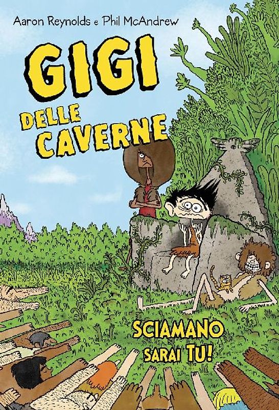 Gigi delle caverne. Sciamano sarai tu