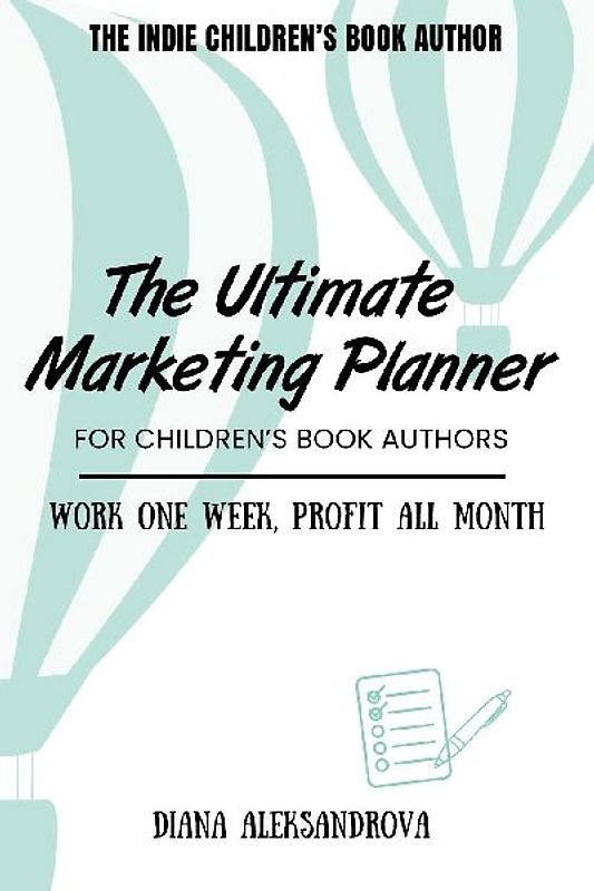 The Ultimate Marketing Planner for Children's Book Authors