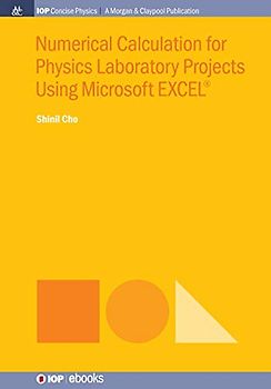 Numerical Calculation for Physics Laboratory Projects Using Microsoft EXCEL® (Iop Concise Physics)