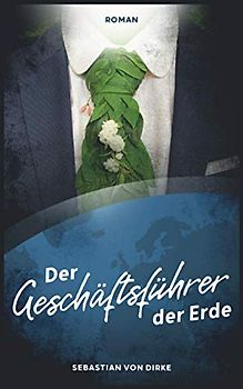 Der Geschäftsführer der Erde: Ökothriller