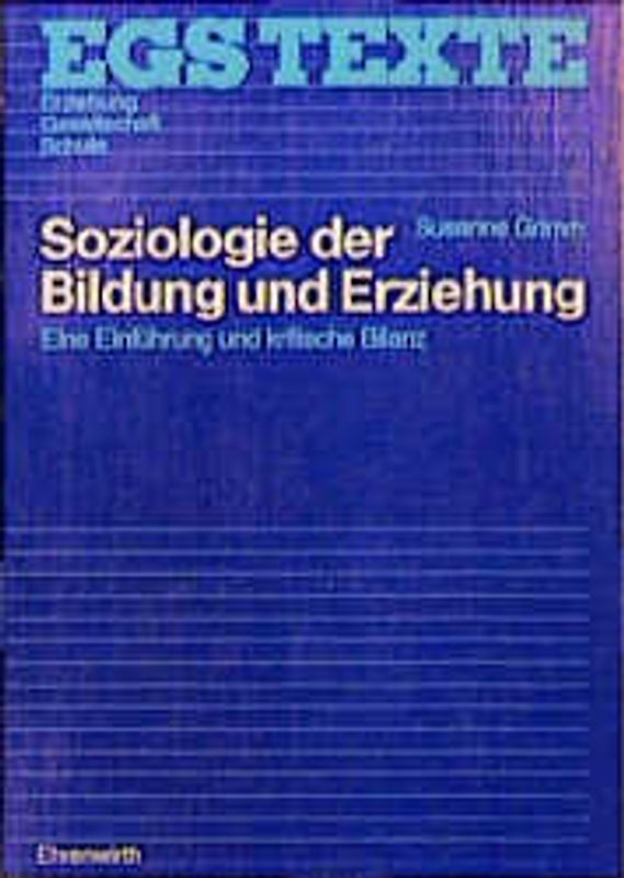 Soziologie der Bildung und Erziehung. Eine Einführung und kritische Bilanz