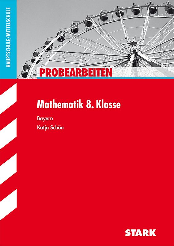 STARK Probearbeiten Mittelschule - Mathematik 8. Klasse - Bayern