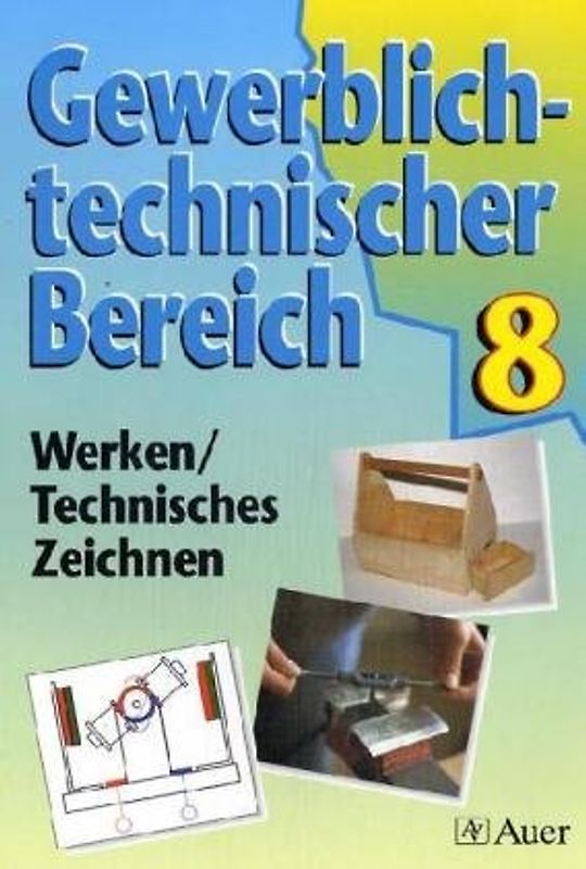 Gewerblich-technischer Bereich - Werken /Technisches Zeichnen