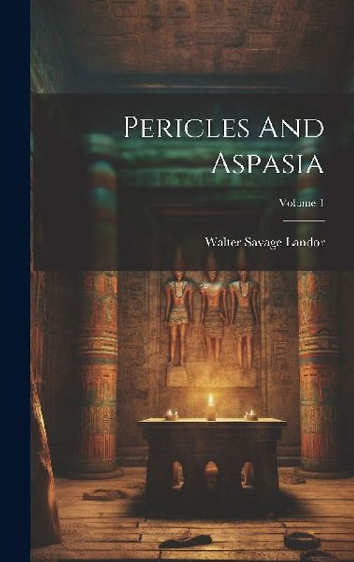 Pericles And Aspasia; Volume 1