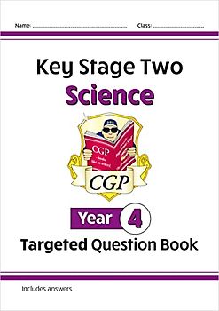 New KS2 Science Year 4 Targeted Question Book (includes answers) (CGP Year 4 Science)