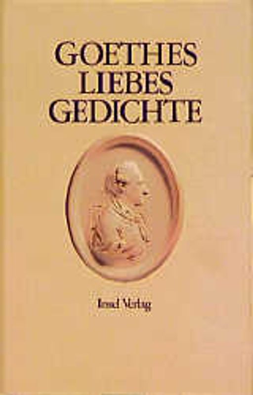Goethes Liebesgedichte