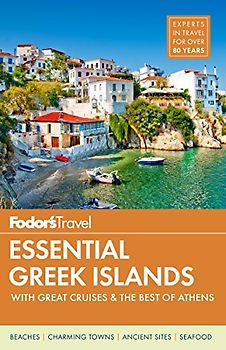 Fodor's Essential Greek Islands: with Great Cruises & the Best of Athens (Full-color Travel Guide, Band 5)