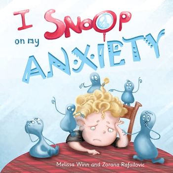 I Snoop On My Anxiety: A Children's Book About Managing Worrying and Difficult Emotions. Self-Regulation Skills (My Body Tells Me)