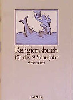 Religionsbuch. Unterrichtswerk für den katholischen Religionsunterricht am Gymnasium / Religionsbuch für das 9./10. Schuljahr (in neuer Rechtschreibung)