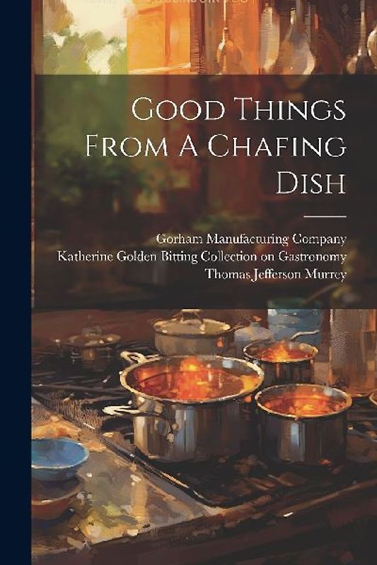 Good Things From A Chafing Dish