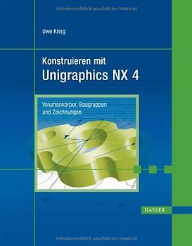 Konstruieren mit Unigraphics NX 4