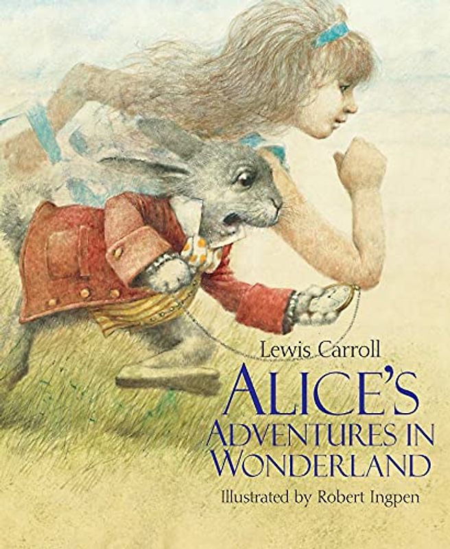 Alice's Adventures in Wonderland: A Robert Ingpen Illustrated Classic (Robert Ingpen Illustrated Classics)