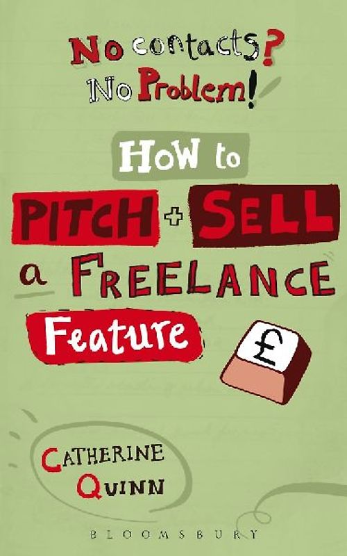 No contacts? No problem! How to Pitch and Sell a Freelance Feature