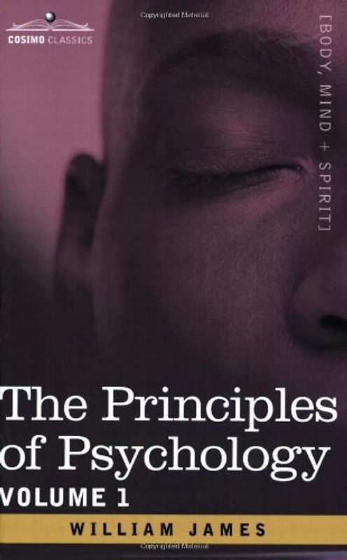 The Principles of Psychology, Vol.1 - James, William
